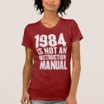 1984 ist nicht ein Anweisungs-Handbuch Shirt