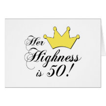 50. Geburtstagsgeschenke, ihre Hoheit ist 50! Karte
