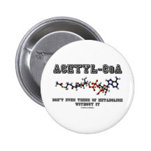 Acetyl-CoA denken nicht einmal an Metabolismus auß Buttons