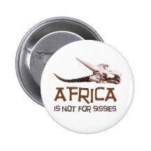 Afrika ist nicht für Weichlinge, es ist der dunkle Buttons
