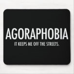 Agoraphobie: Sie behält mich weg von den Straßen Mousepads