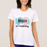 Aikido ist Forever Tshirt