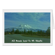 "Alle Straßen führen zu Mt. Shasta " Grußkarte