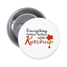Alles schmeckt mit Ketschup besser Anstecknadelbuttons