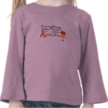 Alles schmeckt mit Ketschup besser Shirts