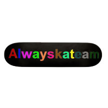 Alwayskateammmmmm Personalisierte Skateboarddecks