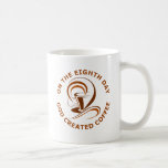 Am achten Tag stellte der Gott Kaffee her Tee Tassen