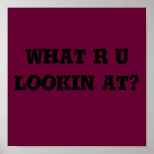 an welchem r u lookin? poster