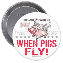 AntiMcCain Palin, wenn Schweine fliegen Anstecknadel