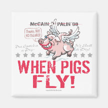 AntiMcCain Palin, wenn Schweine fliegen Kühlschrankmagnete