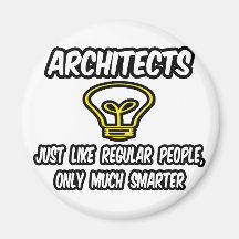 Architekten-… regelmäßige Leute, nur intelligenter Magnete