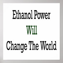 Äthanol-Power ändert die Welt Plakatdrucke