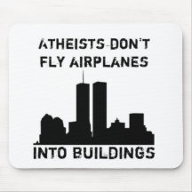 Atheisten fliegen Flugzeuge nicht in Gebäude Mousepads