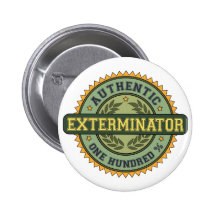 Authentischer Exterminator Buttons