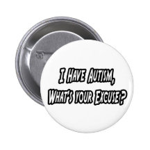 Autismus… Ihre Entschuldigung? Button
