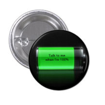 battery.jpg, Gespräch zu mir, wenn ich 100% bin Anstecknadelbutton