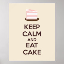 Behalten Sie Ruhe und essen Sie Kuchen-Plakat-Druc