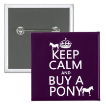 Behalten Sie Ruhe und kaufen Sie ein Pony - alle F Anstecknadelbutton