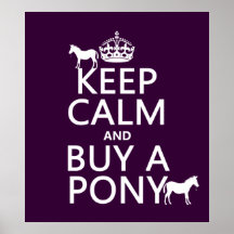 Behalten Sie Ruhe und kaufen Sie ein Pony - alle F Plakate