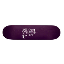 Behalten Sie Ruhe und kaufen Sie ein Pony - alle F Individuelles Skateboard