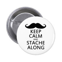 Behalten Sie Ruhe und Stache entlang Schnurrbart-S Anstecknadelbuttons
