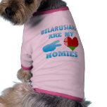 Belarusians sind mein Homies Hund T-shirts