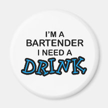 Benötigen Sie ein Getränk - Barkeeper Magnets