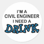 Benötigen Sie ein Getränk - zivilen Ingenieur Sticker