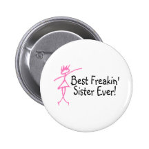 Beste Freakin Schwester überhaupt Button