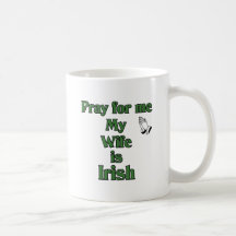 Beten Sie für mich, den meine Ehefrau irisch ist Teetasse
