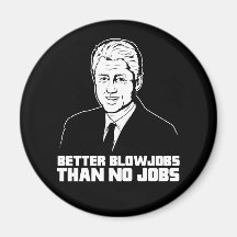 Bill Clinton: Besseres Blowjobs als keine Jobs Kühlschrankmagnete