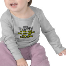 Biologe… nehmen an, dass ich nie falsch bin t-shirt