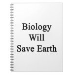 Biology Will Save Earth Spiral Note Book