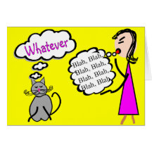 "Blabla - Blabla--Was auch immer! "--Katzen-Liebha Grußkarten