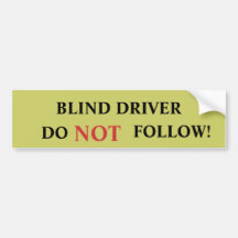 BLINDER FAHRER, FOLGEN NICHT! AUTO STICKER