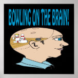 Bowling auf dem Gehirn Plakat
