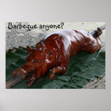 Bratenschwein, Grill jedermann? Posterdrucke