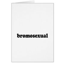 BROMOSEXUAL GRUßKARTE