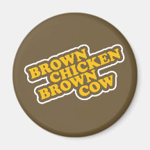 Brown-Huhn-Brown-Kuh Kühlschrankmagnet