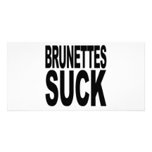 Brunettes sind zum Kotzen Foto Karten Vorlage