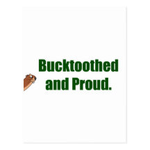 Bucktoothed and Proud. Post Card