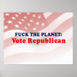 Bumsen Sie den Planeten - Abstimmungs-Republikaner Plakate