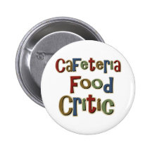 Cafeteria-Nahrungsmittelkritiker Anstecknadelbuttons