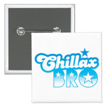 Chillax Bro!  ENTSPANNEN Sie sich UND KÜHLEN Sie B Anstecknadel