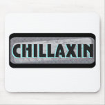 Chillaxin auf Metall Mousepad