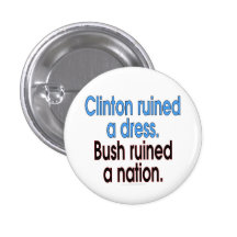 Clinton ruinierte ein Kleid. Bush ruinierte eine N Button