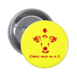Clowns ließen mich es tun anstecknadel