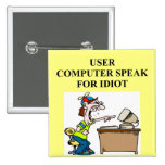Computer-Aussenseiterwitz Anstecknadelbutton