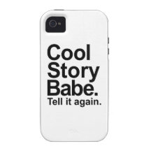 Cool story babe tell it again vibe iPhone 4 case