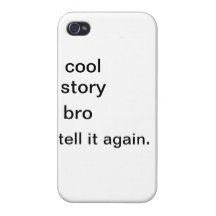 cool story bro. iPhone 4 covers